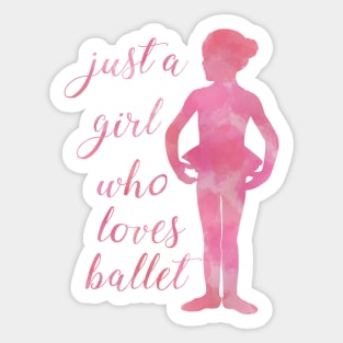 Just a girl who loves ballet Sticker